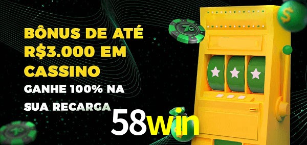 58win melhor bônus de depósito